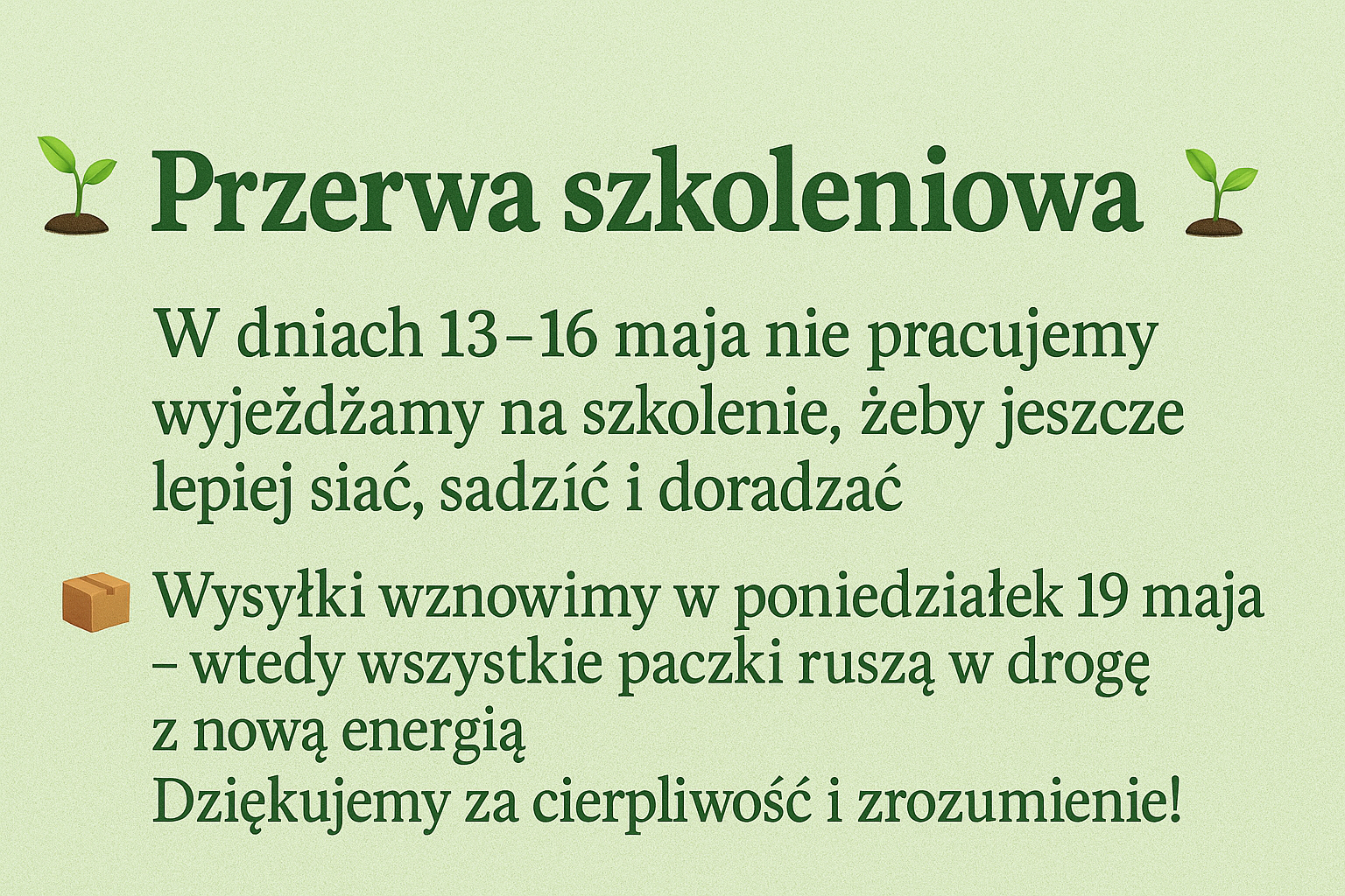 Zielona przerwa szkoleniowa – od 13 do 16 maja  Zielona przerwa szkoleniowa – od 13 do 16 maja